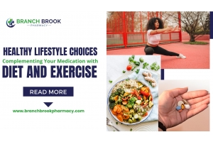 Healthy Lifestyle Choices Complementing Your Medication with Diet and Exercise - Branch Brook Pharmacy