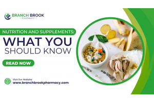 Nutrition and Supplements What You Should Know - Branch Brook Pharmacy
