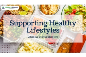 Supporting Healthy Lifestyles Vitamins and Supplements - BranchBrook Pharmacy