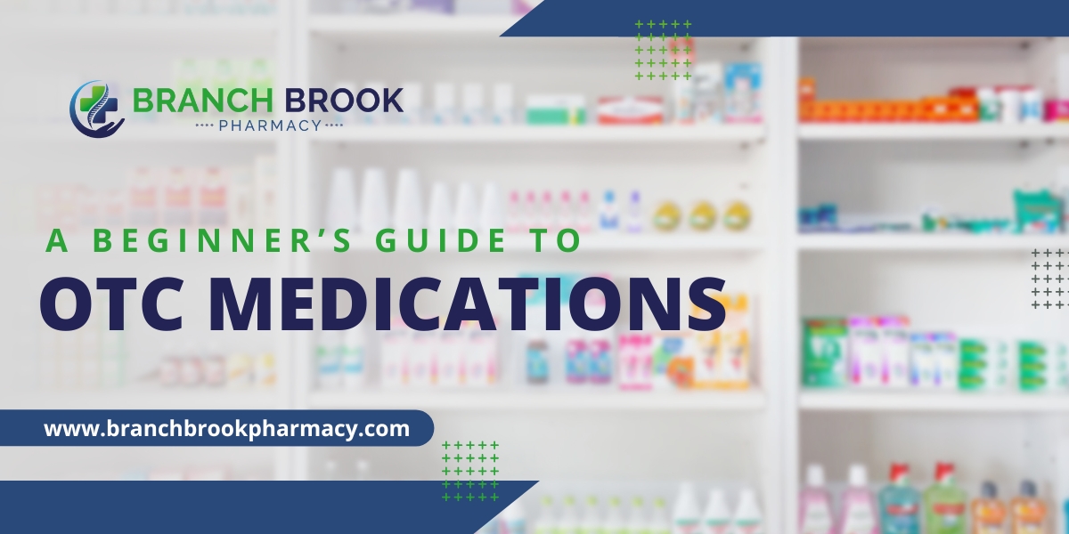A Beginner’s Guide to OTC Medications_Branch brook