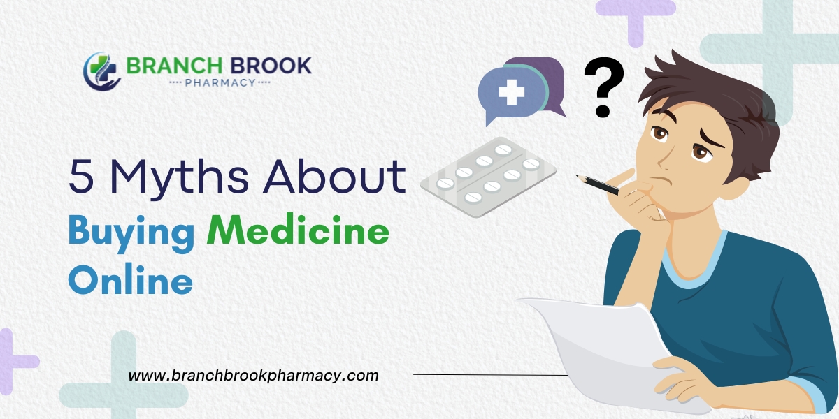 5 Myths About Buying Medicine Online - Branch brook Pharmacy