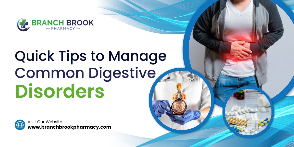 Quick Tips to Manage Common Digestive Disorders - Branch Brook Pharmacy