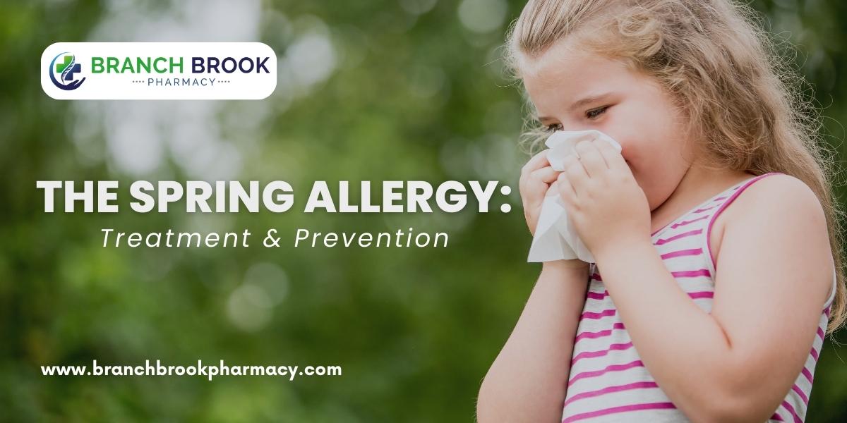 The Spring Allergy: Treatment & Prevention - Branch Brook Pharmacy