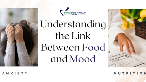 Anxiety and Nutrition: Understanding the Link Between Food and Mood - BranchBrook Pharmacy