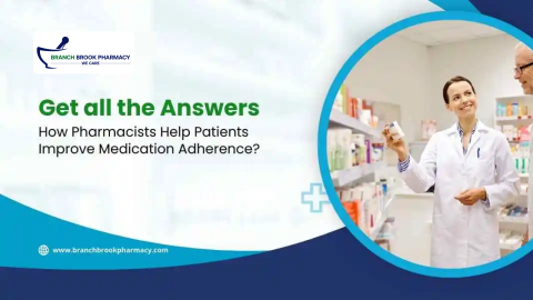 Get All the Answers - How Pharmacists Help Patients Improve Medication Adherence - BranchBrook Pharmacy