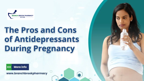 The Pros and Cons of Antidepressants During Pregnancy - Branch Brook pharmacy