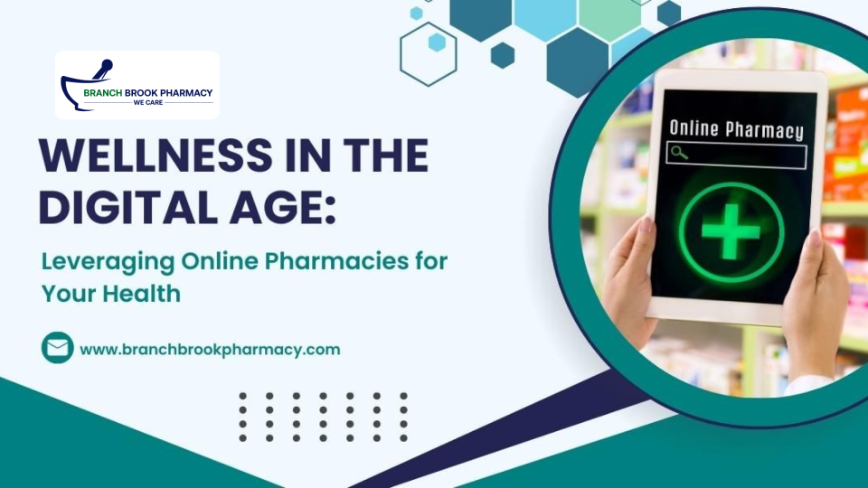 Wellness in the Digital Age: Leveraging Online Pharmacies for Your Health